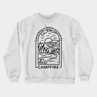 Everything is better around the campfire black Crewneck Sweatshirt